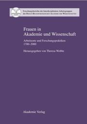 Cover of: Frauen in Akademie und Wissenschaft. Arbeitsorte und Forschungspraktiken 1700 - 2000. by Theresa Wobbe