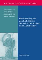 Cover of: Historisierung und gesellschaftlicher Wandel in Deutschland im 19. Jahrhundert