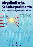 Cover of Physikalische Schulexperimente, 3 Bde., Bd.2, Optik / Kernphysik / Elektrizitätslehre