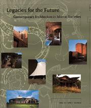 Cover of: Legacies for the Future: Contemporary Architecture in Islamic Societies