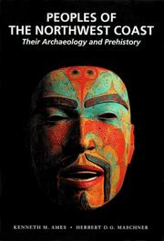 Cover of: Peoples of the Northwest Coast: Their Archaeology and Prehistory