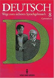 Cover of: Deutsch, Wege zum sicheren Sprachgebrauch, neue Rechtschreibung, Klasse 8, Ausgabe Gymnasium