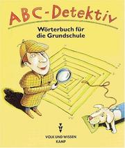 Cover of: ABC- Detektiv. Wörterbuch für die Grundschule. (Lernmaterialien)