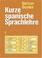 Cover of: Kurze spanische Sprachlehre. (Lernmaterialien)