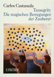 Cover of: Tensegrity. Die magischen Bewegungen der Zauberer. by Carlos Castaneda