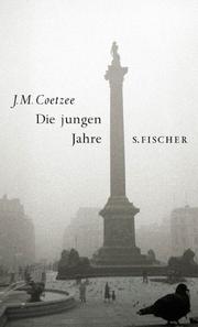 Cover of: Die jungen Jahre. by J. M. Coetzee, J. M. Coetzee