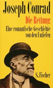 Cover of: Die Rettung. Eine romantische Geschichte von den Untiefen. by Joseph Conrad