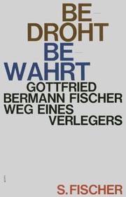 Cover of: Bedroht, bewahrt. Weg eines Verlegers. by Gottfried Bermann Fischer