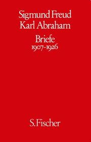 Cover of: Freud / Abraham Briefe 1907 - 1926. by Sigmund Freud, Karl Abraham
