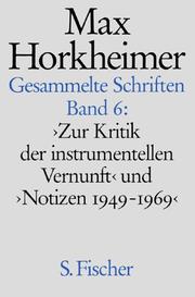 Cover of: Gesammelte Schriften, Bd. 6: Zur Kritik der instrumentellen Vernunft