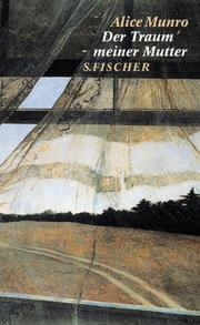 Cover of: Der Traum meiner Mutter. Erzählungen. by Alice Munro, Alice Munro