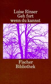 Cover of: Geh fort, wenn du kannst. by Luise Rinser