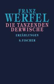 Cover of: Die tanzenden Derwische. by Franz Werfel, Knut Beck
