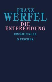 Cover of: Die Entfremdung. Erzählungen. by Franz Werfel, Knut Beck