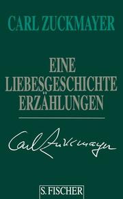 Cover of: Eine Liebesgeschichte. Erzählungen 1931 - 1938.
