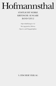 Cover of: Sämtliche Werke, Kritische Ausg., 38 Bde., Bd.25/2, Operndichtungen 3.2, Die aegyptische Helena; Opern- und Singspielpläne.