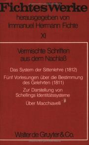 Cover of: Werke, 11 Bde., Bd.11, Vermischte Schriften aus dem Nachlaß by Johann Gottlieb Fichte, Immanuel Hermann Fichte