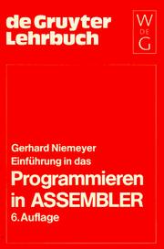 Cover of: Einführung in das Programmieren in Assembler. Systeme IBM, Siemens, Univac, Comparex, IBM- PC/370. by Gerhard Niemeyer