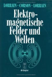 Cover of: Elektromagnetische Felder und Wellen. Unter Berücksichtigung Elektrischer Stromkreise. by Paul Lorrain, Dale R. Corson, Francois Lorrain