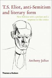 T.S. Eliot, anti-semitism, and literary form by Anthony Julius