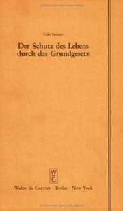 Cover of: Der Schutz Des Lebens Durch Das Grundgesetz (Schriftenreihe Der Juristischen Gesellschaft Zu Berlin, Heft 125)