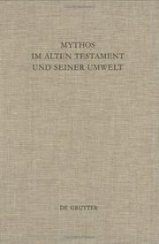 Cover of: Mythos Im Alten Testament Und Seiner Umwelt: Festschrift Fur Hans-Peter Muller Zum 65. Geburtstag (Beihefte Zur Zeitschrift Fur Die Neutestamentliche Wissenschaft)