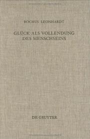 Cover of: Gluck Als Vollendung Des Menschseins: Die Beatitudo-Lehre Des Thomas Von Aquin Im Horizont Des Eudamonismus-Problems (Arbeiten Zur Kirchengeschichte)