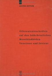 Cover of: Offerenteninschriften Auf Den Fruhchristlichen Mosaikboden Venetiens Und Istriens (Reallexikon Der Germanischen Altertumskunde  Erganzungsband) by Alfons Zettler