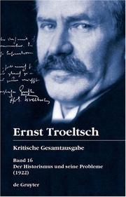 Cover of: Troeltsch: Kritische Gesamtausgabe:2 Bde, Band 16 1/2: Der Historismum Und Seine Probleme (1922): DER HISTORISMUS UND SEINE PROBLEME (1922)