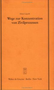 Cover of: Wage Zur Konzentration Von Zivilprozessen: Anregungen Aus Dem Europaischen Zivilprozebrecht (Schriftenreihe Der Juristischen Gesellschaft Zu Berlin, Heft)