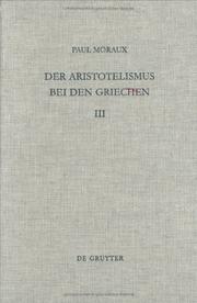 Cover of: Der Aristotelismus Bei Den Griechen (Peripatoi, 7) by Paul Moraux, Herausgegeben Von Jurgen Wiesner, Paul Moraux, Herausgegeben Von Jurgen Wiesner