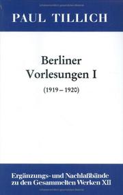 Cover of: Berliner Vorlesungen I (1919-1920) (Erganzungs-Und Nachlassbande Zu Den Gesammelten Werken Von Paul Tillich, Band 12) by Paul Tillich, Herausgegeben Von Erdmann Sturm