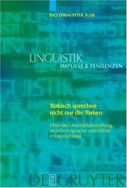 Cover of: Turkisch Sprechen Nicht Nur Die Turken: Uber Die Unscharfebeziehung Zwischen Sprache Und Ethnie In Deutschland (Linguistik - Impulse & Tendenzen)