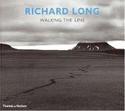 Richard Long - Walking the Line by Richard Long, Denise Hooker