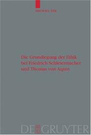 Die Grundlegung Der Ethik Bei Friedrich Schleiermacher Und Thomas Von Aquin (Theologische Bibliothek Topelmann) by Michael Feil