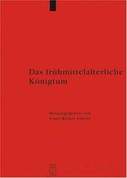 Cover of: Das frühmittelalterliche Königtum: Ideelle und religiöse Grundlagen (Reallexikon Der Germanischen Altertumskunde - Ergaenzungsbaende)
