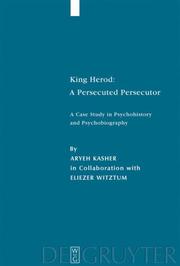 Cover of: King Herod: A Persecuted Persecutor: A Case Study in Psychohistory and Psychobiography (Studia Judaica 36) (Studia Judaica)