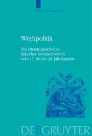 Cover of: Werkpolitik: Zur Literaturgeschichte kritischer Kommunikation vom 17. bis ins 20. Jahrhundert (Historia Hermeneutica: Series Studia)