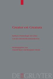 Cover of: Creator est Creatura: Luthers Christologie als Lehre von der Idiomenkommunikation (Theologische Bibliothek Topelmann 138) (Theologische Bibliothek Topelmann)