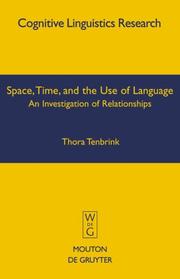 Cover of: Space, Time, and the Use of Language: An Investigation of Relationships (Cognitive Linguistic Research)