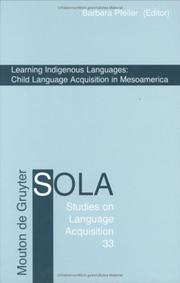 Cover of: Learning Indigenous Languages: Child Language Acquisition in Mesoamerica (SOLA 33) (Studies on Language Acquisition [Sola])