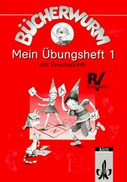 Cover of: Bücherwurm, Fibel, neue Rechtschreibung, Mein Übungsheft 1 mit Druckschrift