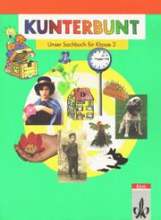 Cover of: Kunterbunt, Unser Sachbuch, neue Rechtschreibung, Klasse 2