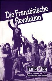 Cover of: Tempora Quellen zur Geschichte und Politik, Die Französische Revolution