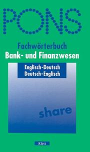 Cover of: PONS Fachwörterbuch, Bankwesen und Finanzwesen, Englisch-Deutsch / Deutsch-Englisch by Peter H. Collin, Eva Torkar, Rupert Livesey