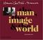 Cover of: Henri Cartier-Bresson: The Man, The Image & The World