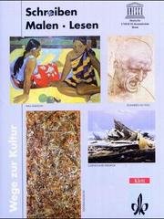 Cover of: Schreiben, Malen, Lesen. Wege zur Kultur. Eine Themenmappe mit 12 Arbeitsbögen.