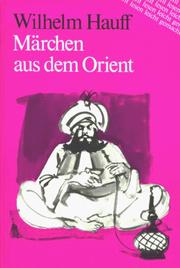 Cover of: Märchen aus dem Orient. by Wilhelm Hauff, Heiner Rothfuchs, Angela Paysan