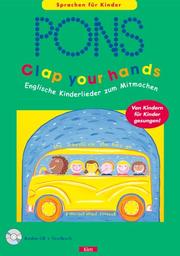 Cover of: PONS Clap your hands. Englische Kinderlieder zum Mitmachen.
