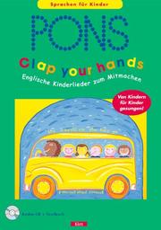 Cover of: PONS Clap your hands. Englische Kinderlieder zum Mitmachen. by 